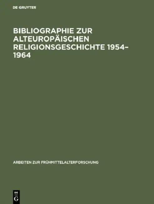Bibliographie Zur Alteuropäischen Religionsgeschichte 1954-1964 (English, Peter Buchholz)