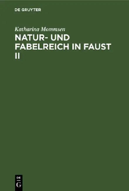 Natur- und Fabelreich in Faust II (English, Katharina Mommsen)