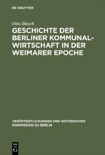 Geschichte der Berliner Kommunalwirtschaft in der Weimarer Epoche (English, Otto Büsch | Hans Herzfeld | Willy Brandt)