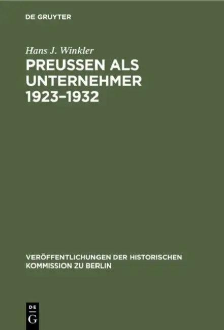Preußen als Unternehmer 1923-1932 (English, Hans J. Winkler | Gert Von Eynern | Georg Kotowski)