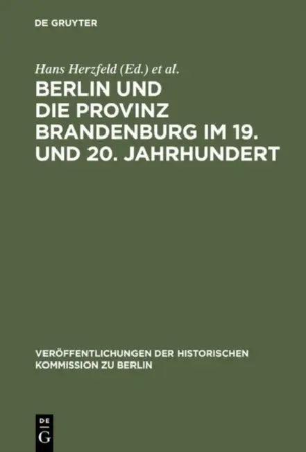Berlin und die Provinz Brandenburg im 19. und 20. Jahrhundert (English, Hans Herzfeld | Gerd Heinrich | R. Böschenstein-Schäfer)