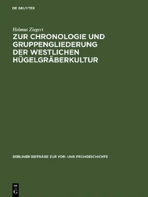 Zur Chronologie Und Gruppengliederung Der Westlichen Hügelgräberkultur (English, Helmut Ziegert)