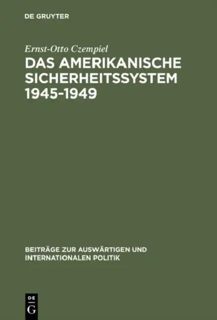 Das amerikanische Sicherheitssystem 1945-1949 (English, Ernst-Otto Czempiel)