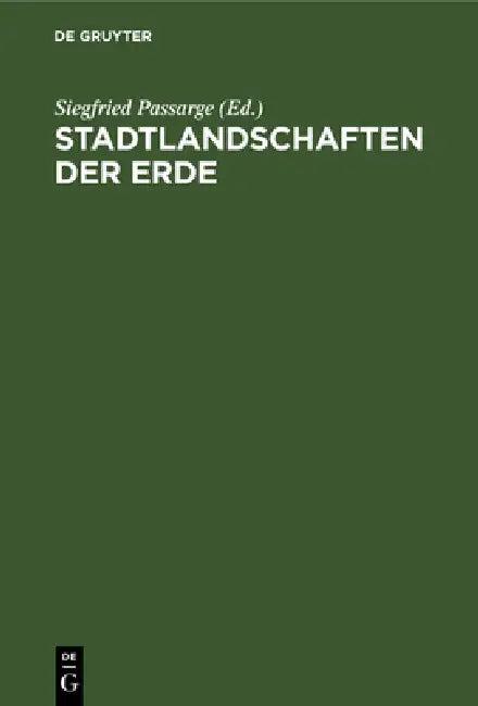 Stadtlandschaften der Erde (English, Siegfried Passarge)