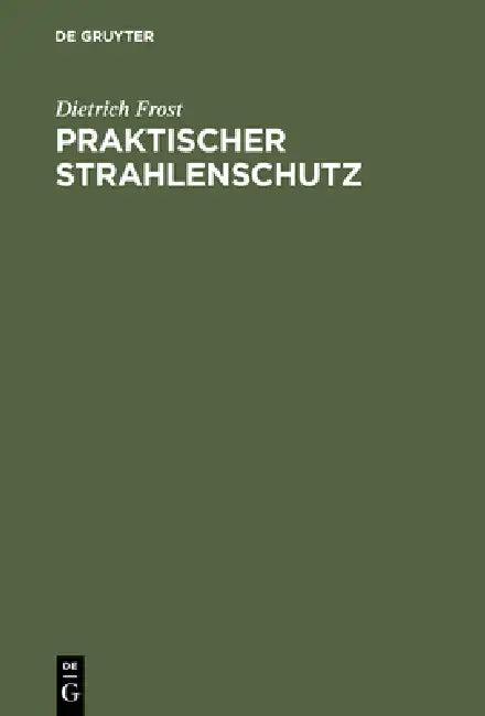 Praktischer Strahlenschutz (English, Dietrich Frost)