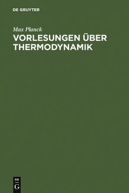Vorlesungen Uber Thermodynamik (English, Max Planck)