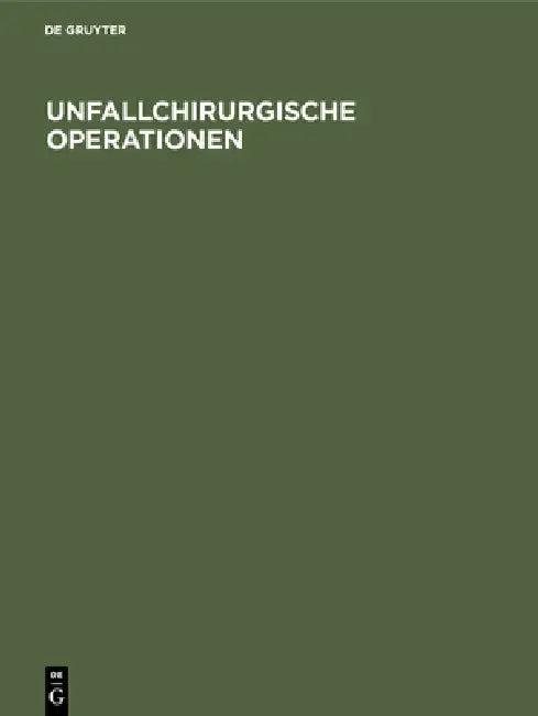 Unfallchirurgische Operationen (English, No Contributor)