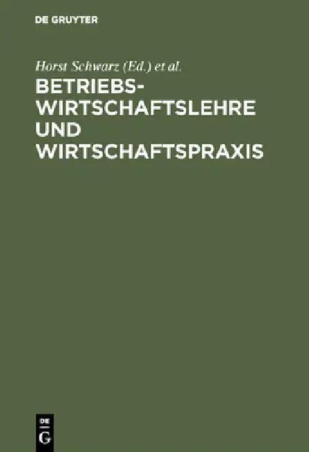 Betriebswirtschaftslehre und Wirtschaftspraxis (English, Horst Schwarz | Karl H. Berger)