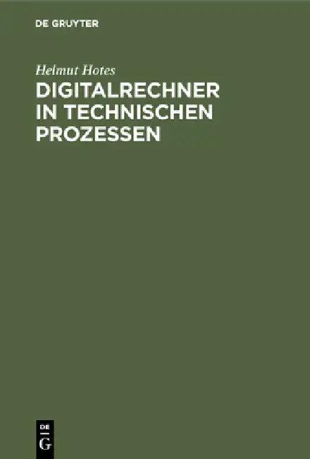 Digitalrechner in technischen Prozessen (English, Helmut Hotes)