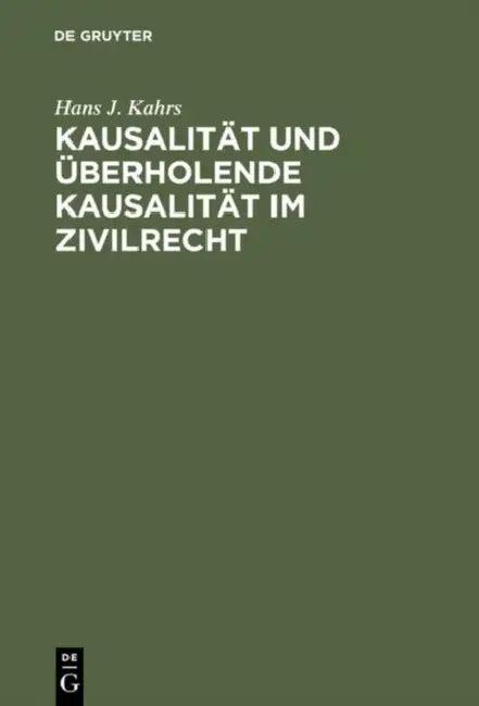 Kausalität und überholende Kausalität im Zivilrecht (English, Hans J. Kahrs)