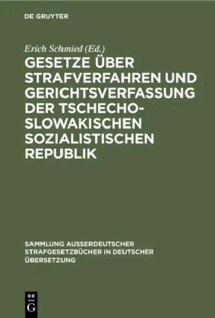 Gesetze über Strafverfahren und Gerichtsverfassung der Tschechoslowakischen Sozialistischen Republik (English, Erich Schmied)
