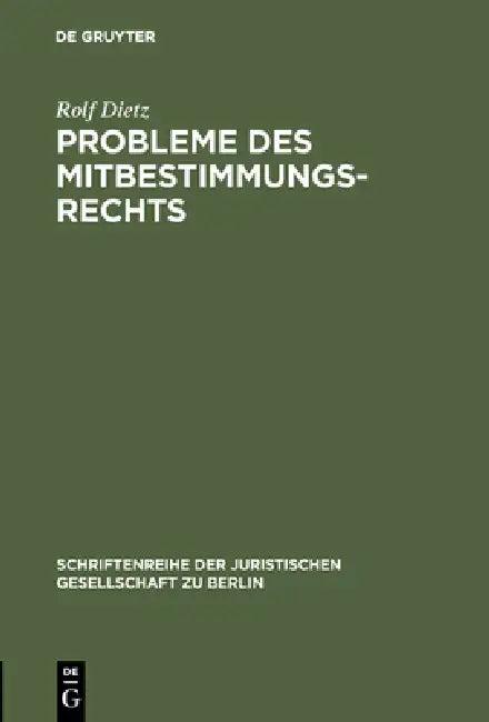 Probleme des Mitbestimmungsrechts (English, Rolf Dietz)