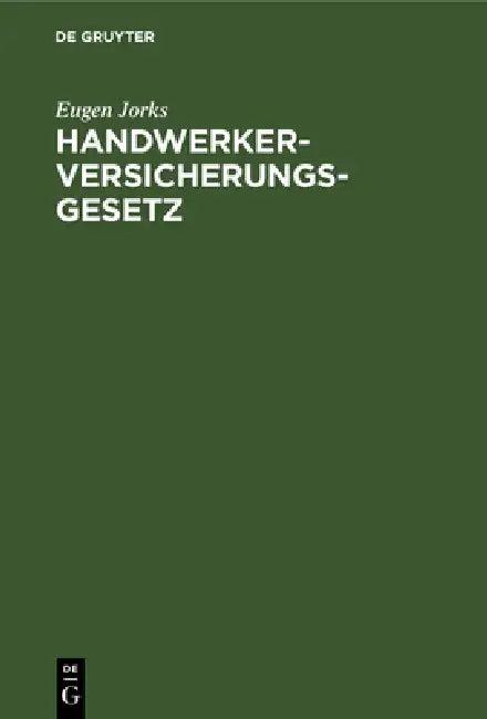 Handwerkerversicherungsgesetz (English, Eugen Jorks)