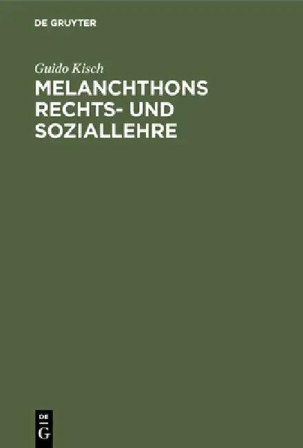 Melanchthons Rechts- und Soziallehre (English, Guido Kisch)