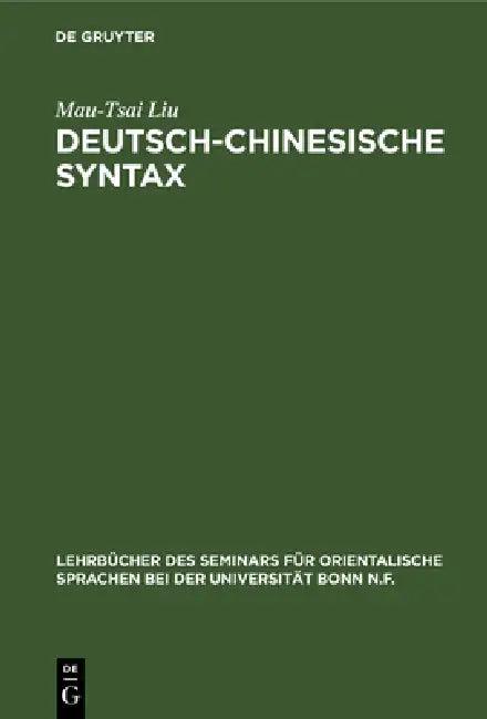 Deutsch-Chinesische Syntax (English, Mau-Tsai Liu)