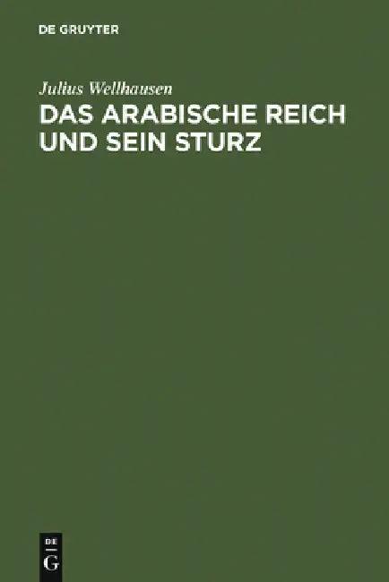 Das arabische Reich und sein Sturz (English, Julius Wellhausen)
