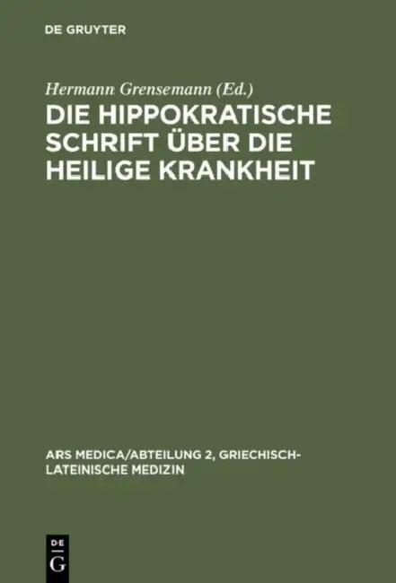Die hippokratische Schrift Über die heilige Krankheit (English, Hermann Grensemann)