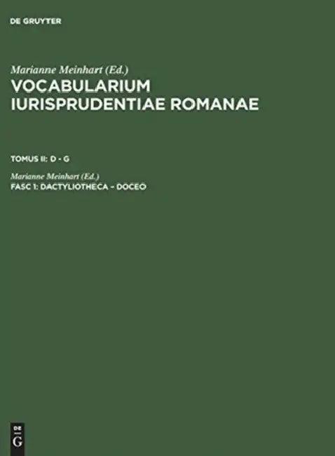 Vocabularium Iurisprudentiae Romanae, Fasc 1, Dactyliotheca - Doceo (English, Marianne Meinhart)