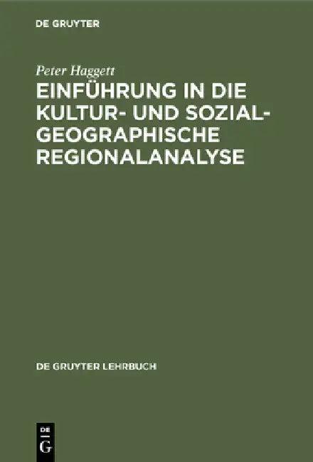 Einführung in die Kultur- und sozialgeographische Regionalanalyse (English, Peter Haggett | D. Bartels | B. Kreibich)