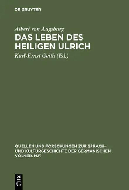 Das Leben des Heiligen Ulrich (English, Albert Von Augsburg | Karl-Ernst Geith)