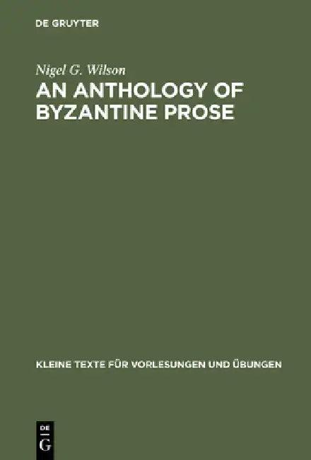 An Anthology of Byzantine Prose (English, Nigel G. Wilson)