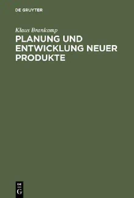 Planung und Entwicklung neuer Produkte (English, Klaus Brankamp)