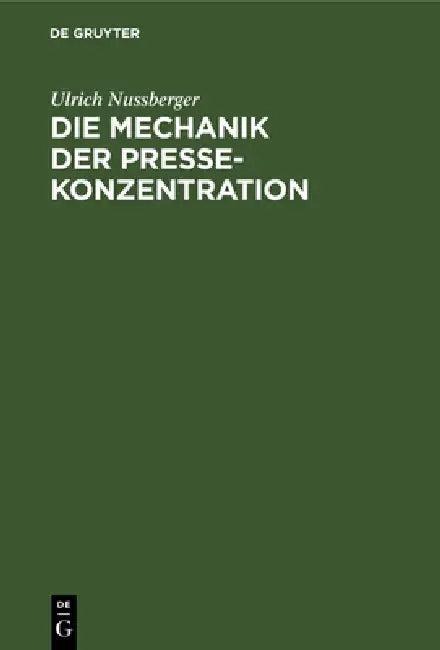 Die Mechanik der Pressekonzentration (English, Ulrich Nussberger)