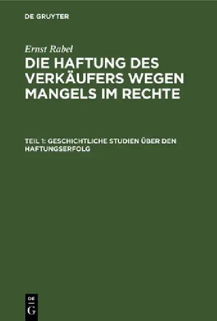 Geschichtliche Studien über den Haftungserfolg (English, Ernst Rabel)