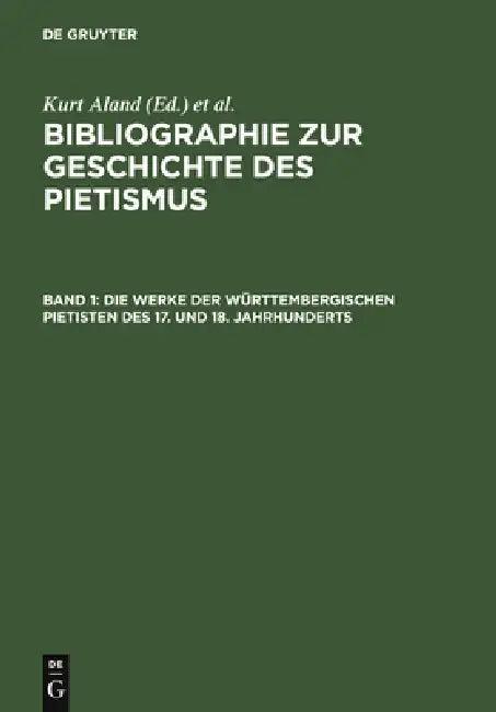 Die Werke Der Württembergischen Pietisten Des 17. Und 18. Jahrhunderts (English, Gottfried Mälzer)