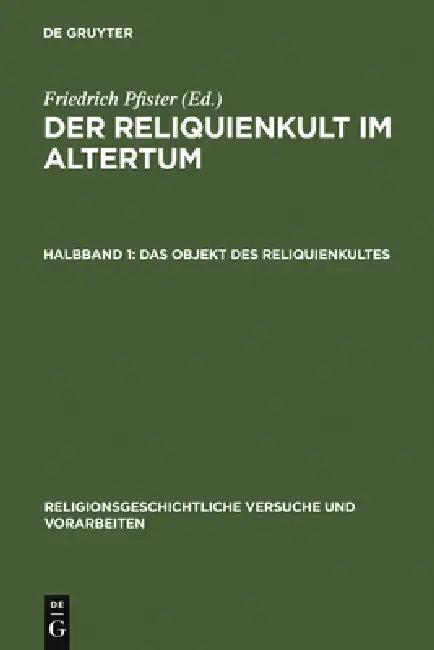 Der Reliquienkult Im Altertum (English, Friedrich Pfister)