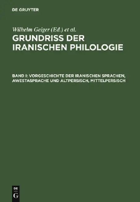 Vorgeschichte Der Iranischen Sprachen, Awestasprache Und Altpersisch, Mittelpersisch (English, Wilhelm Geiger | Ernst Kuhn | Christian Bartholomae)
