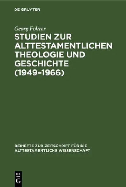 Studien Zur Alttestamentlichen Theologie Und Geschichte (1949-1966) (English, Georg Fohrer)