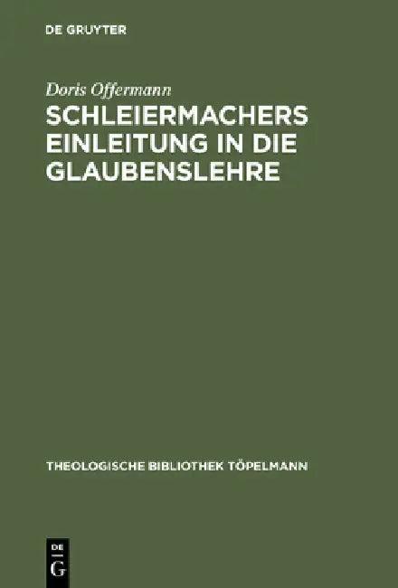 Schleiermachers Einleitung in Die Glaubenslehre (English, Doris Offermann)