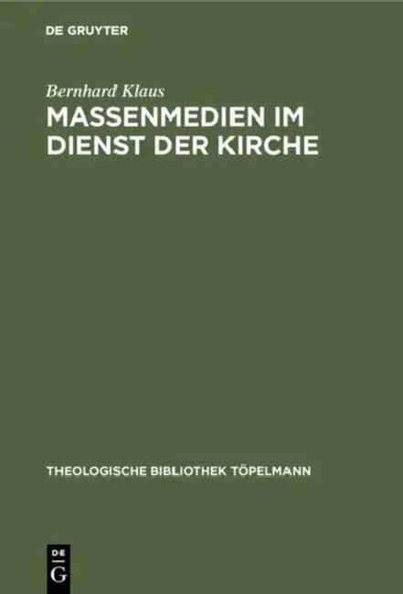 Massenmedien Im Dienst Der Kirche (English, Bernhard Klaus)