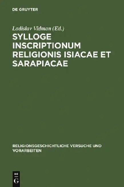 Sylloge inscriptionum religionis Isiacae et Sarapiacae (English, Ladislav Vidman)
