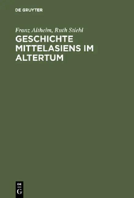 Geschichte Mittelasiens im Altertum (English, Franz Altheim | Ruth Stiehl | János Harmatta)