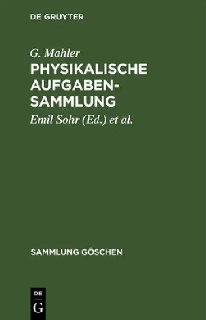 Physikalische Aufgabensammlung (English, G. Mahler | Emil Sohr | K. Mahler)