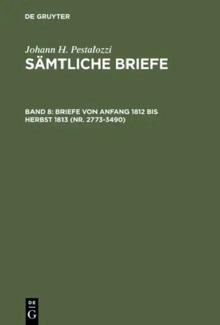 Briefe von Anfang 1812 bis Herbst 1813 (Nr. 2773-3490) (English, Emanuel Dejung)