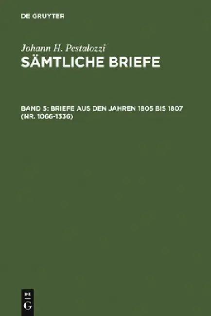 Briefe aus den Jahren 1805 bis 1807 (Nr. 1066-1336) (English, Walter Feilchenfeld-Fales | Emanuel Dejung)
