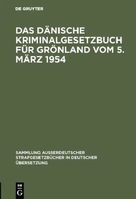 Das Dänische Kriminalgesetzbuch für Grönland vom 5. März 1954 (English, Franz Marcus | Franz Marcus)