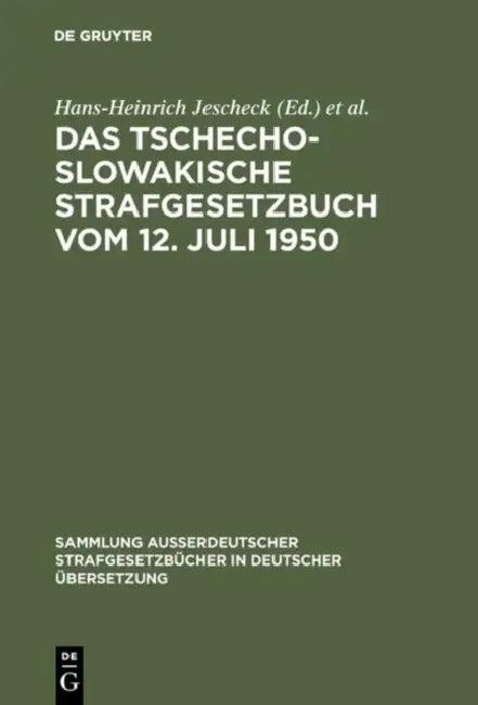 Das Tschechoslowakische Strafgesetzbuch Vom 12. Juli 1950 (English, Hans-Heinrich Jescheck | Albin Eser | Günther Kaiser)
