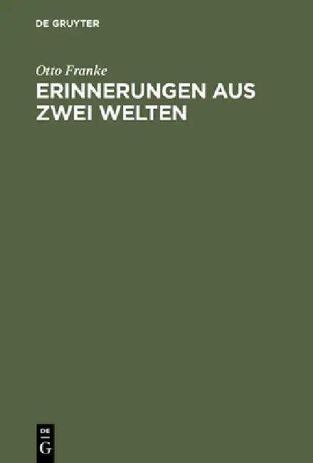 Erinnerungen aus zwei Welten (English, Otto Franke)