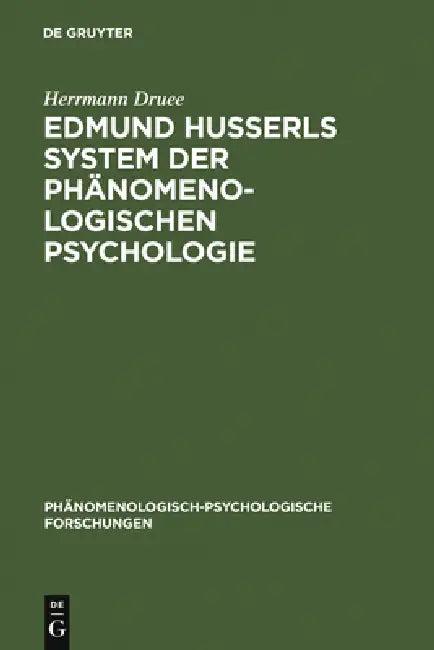 Edmund Husserls System der phänomenologischen Psychologie (English, Herrmann Druee)
