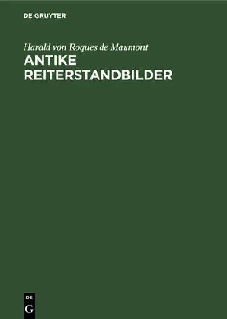 Antike Reiterstandbilder (English, Harald Von Roques De Maumont)