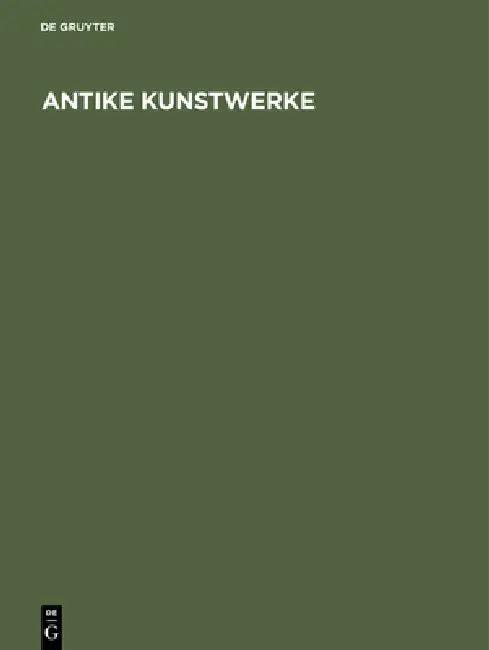 Antike Kunstwerke (English, Adolf Greifenhagen)