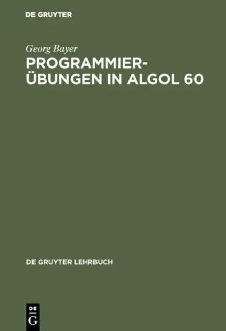 Programmierübungen in ALGOL 60 (English, Georg Bayer)