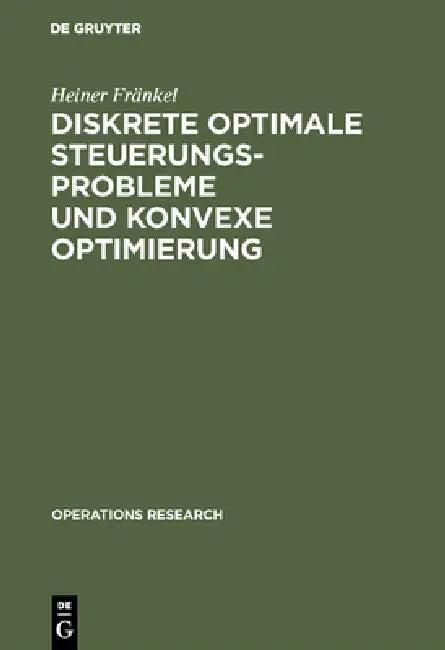 Diskrete optimale Steuerungsprobleme und konvexe Optimierung (English, Heiner Fränkel)