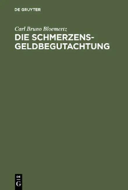 Die Schmerzensgeldbegutachtung (English, Carl Bruno Bloemertz)