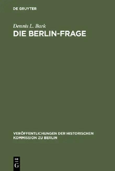 Die Berlin-Frage (English, Dennis L. Bark | Hans Herzfeld)