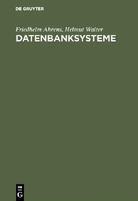 Datenbanksysteme (English, Friedhelm Ahrens | Helmut Walter)